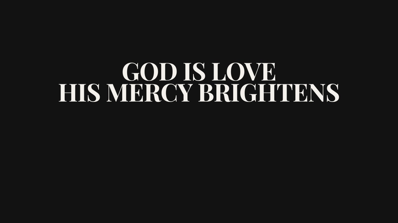 God Is Love: His Mercy Brightens | Contemporary Worship Hymn