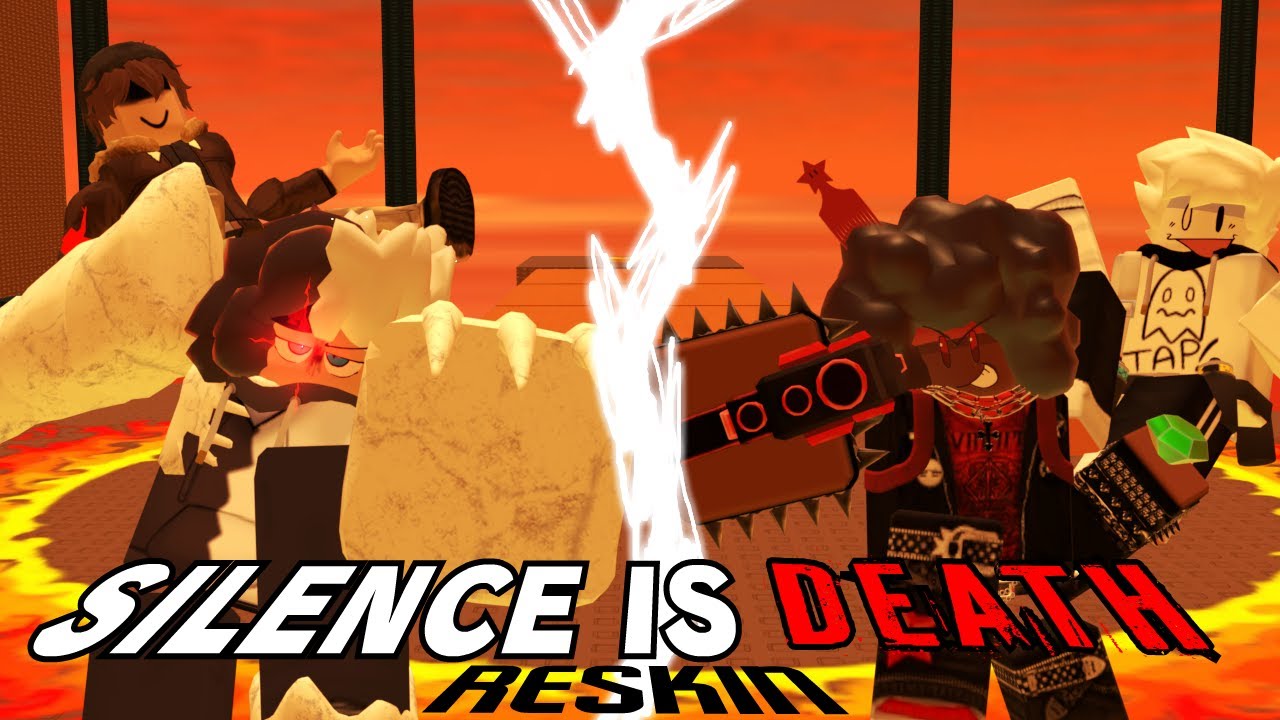 Silence is DEATH (Reskin!)