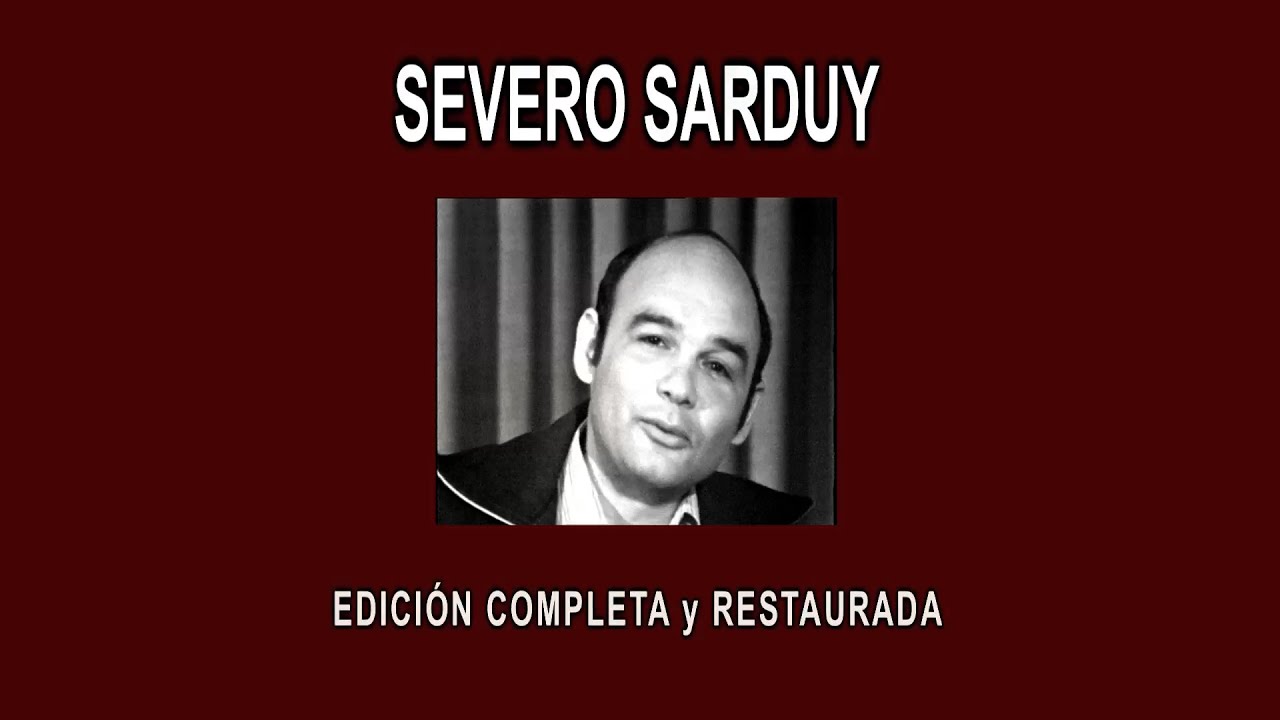 SEVERO SARDUY A FONDO - EDICI&Oacute;N COMPLETA y RESTAURADA