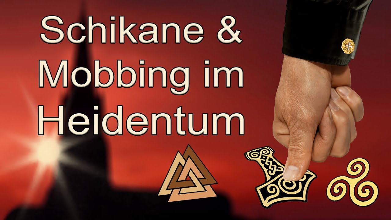 Schikane und Mobbing im Heidentum