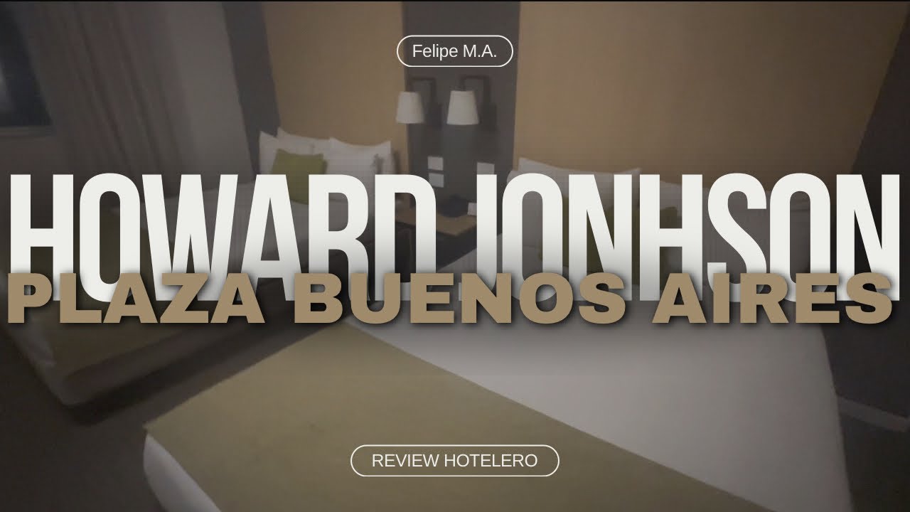 HOWARD JONHSON PLAZA BUENOS AIRES || REVIEW HOTELERO || Felipe M.A.