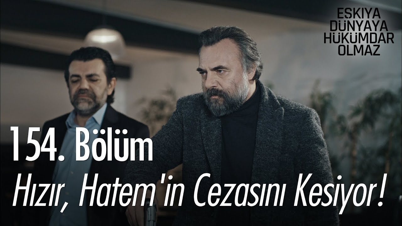 Hızır, Hatem'in cezasını kesiyor! - Eşkıya Dünyaya Hükümdar Olmaz 154. Bölüm