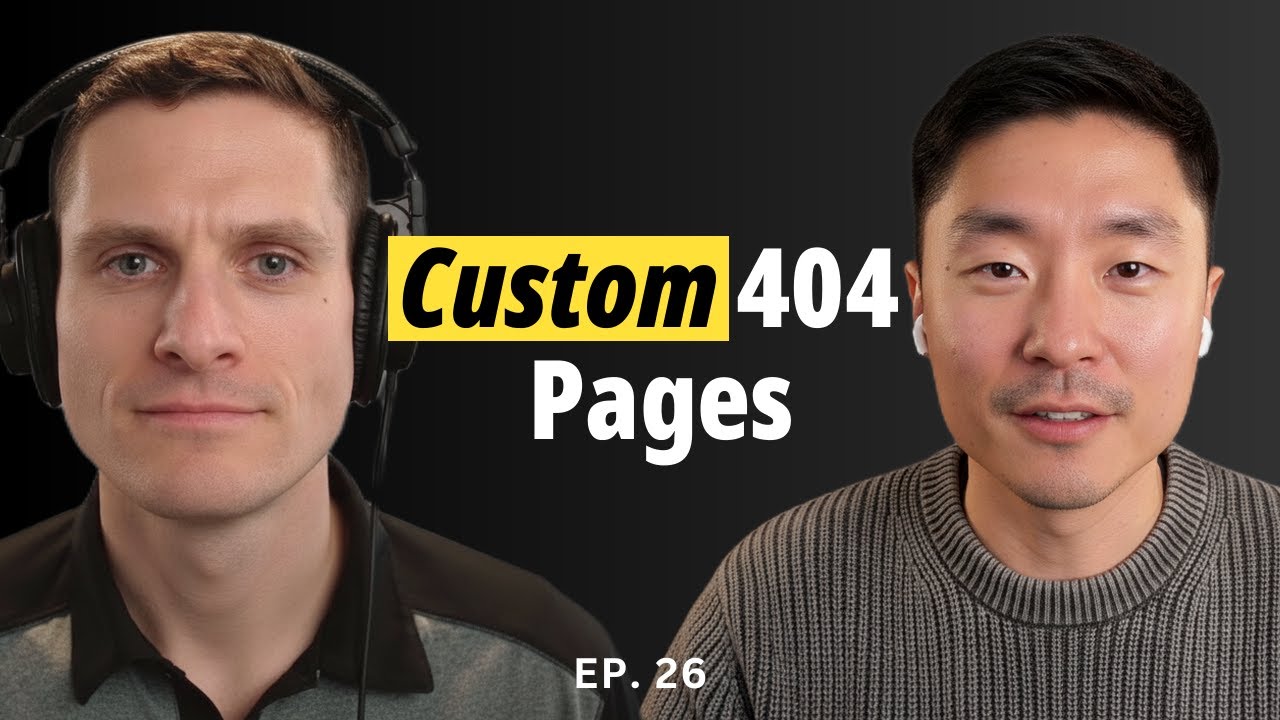 Ep. 27 - Custom 404 Pages: Turning Dead Ends into Opportunities