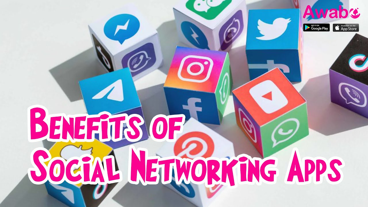 What are the benefits of social networking apps?