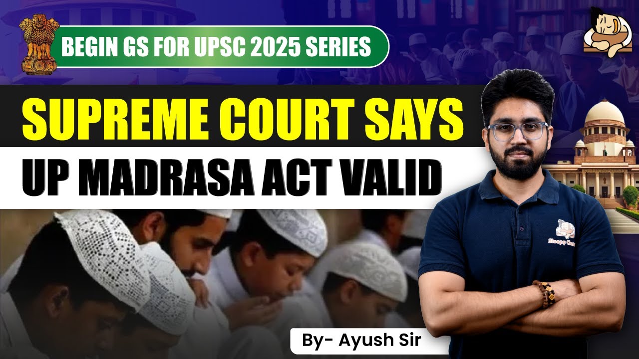 Supreme Court Upholds UP Madrasa Act: What It Means and Why It Matters || Sleepy Classes IAS
