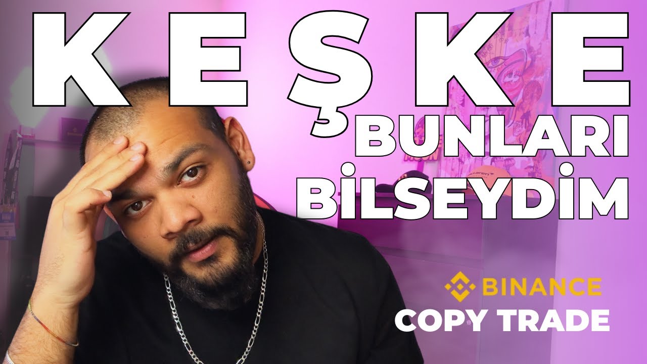 Sıfırdan Binance Copy Trade Eğitimi | Kaldıra&ccedil;lı İşlemler Copy Trade Taktikleri Rehber,