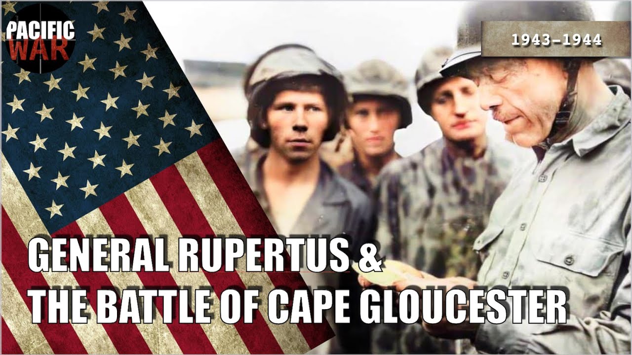 General Rupertus & the Battle of Cape Gloucester 🎥 Pacific War Documentary