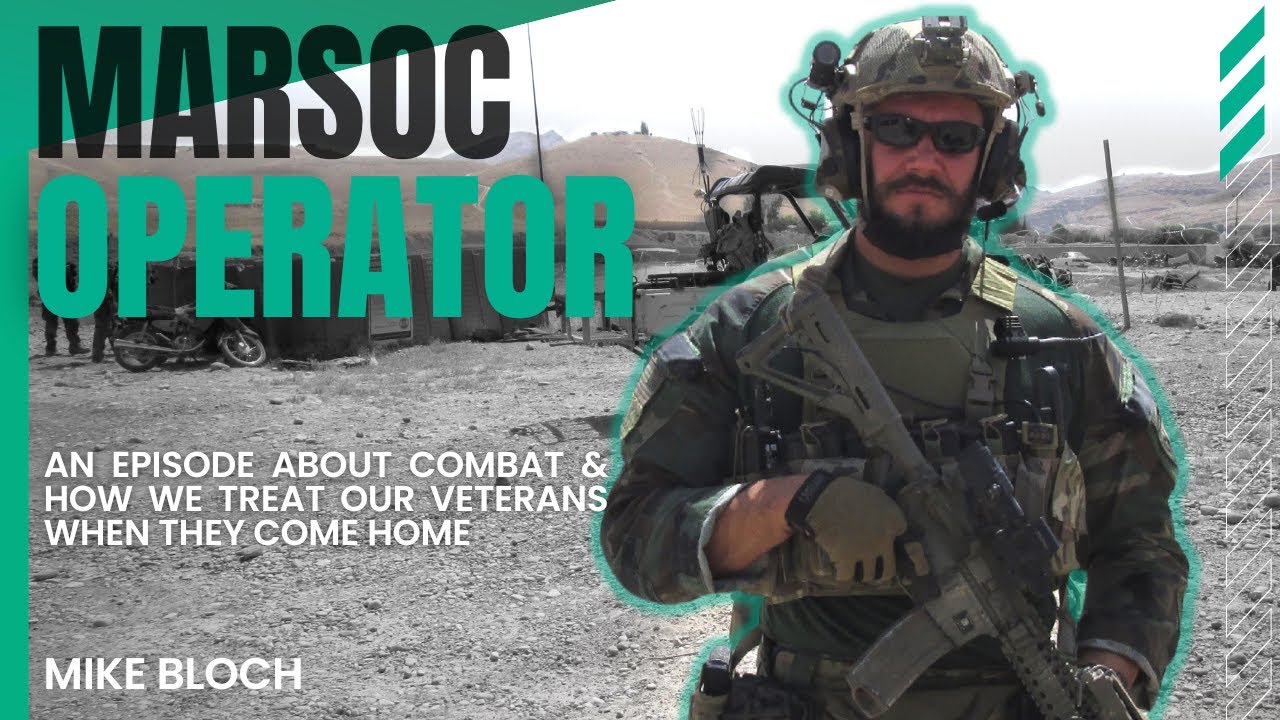 Marine Special Operator (MARSOC) & Rifleman | Losing Marines in Combat | Founder | Mike Bloch
