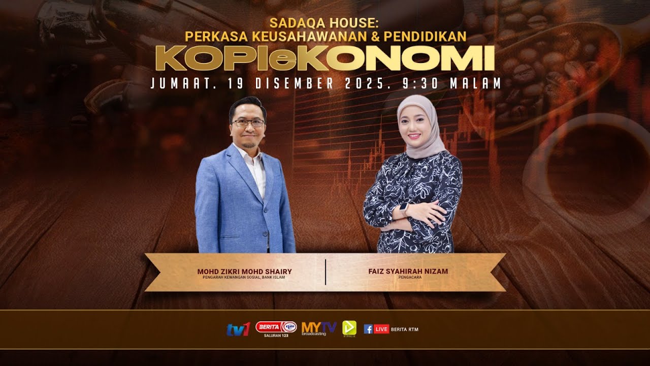 #live KOPIeKONOMI EDISI 19 DISEMBER 2025 (JUMAAT) - SADAQA HOUSE : PERKASA KEUSAHAWANAN & PENDIDIKAN