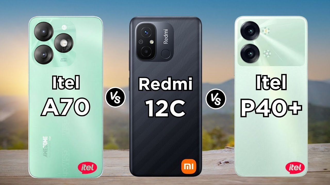 Itel A70 vs Redmi 12C vs Itel P40+