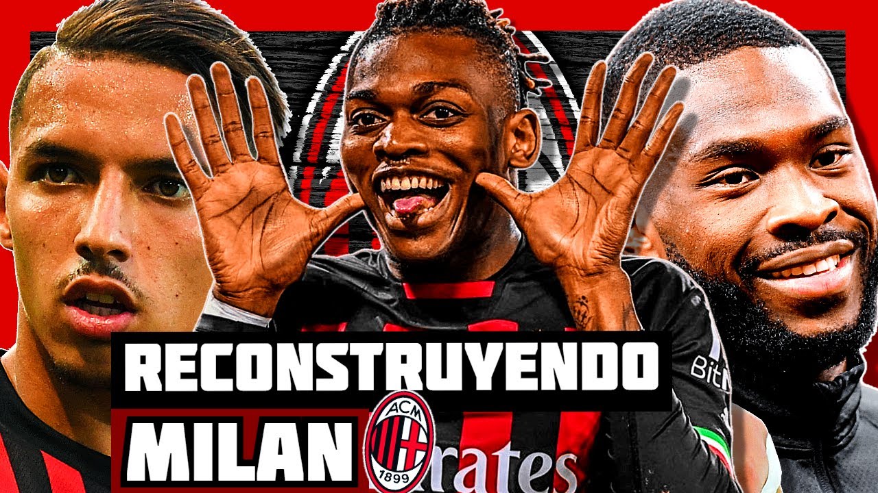 ✅RECONSTRUYENDO al MILAN 