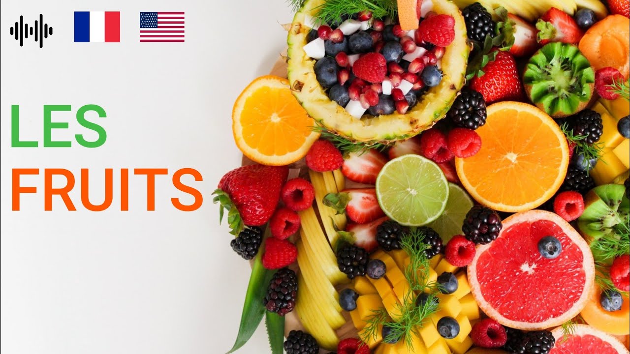 Les Fruits / Fruits  : French and English Pronunciation