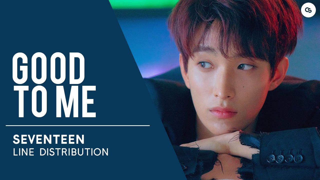 SEVENTEEN (세븐틴) Good To Me // Line Distribution