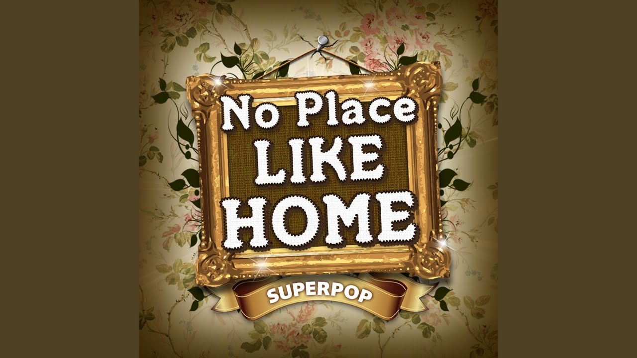 No Place Like Home