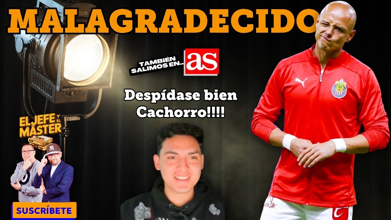 CH14 MALAGRADECIDO CON CHIVAS