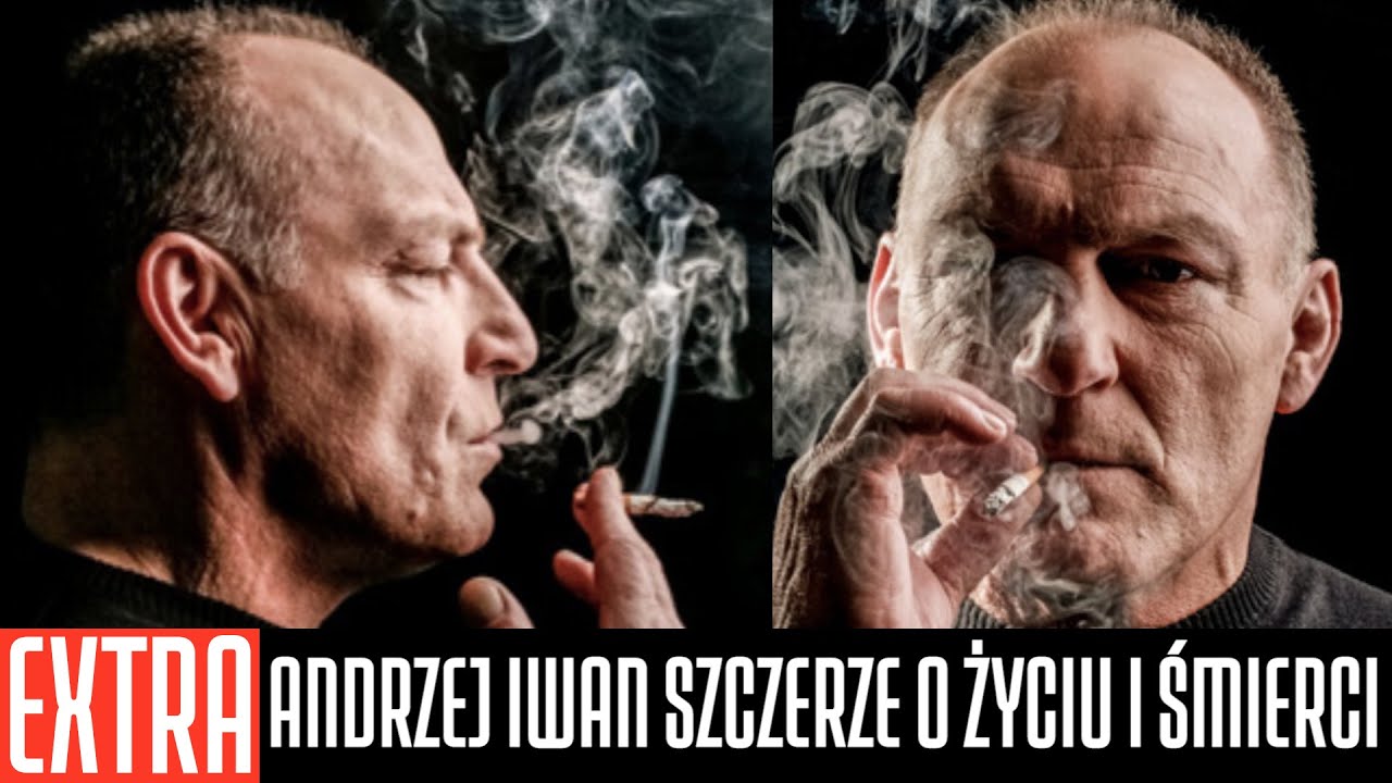 ANDRZEJ IWAN SZCZERZE O ŻYCIU I ŚMIERCI