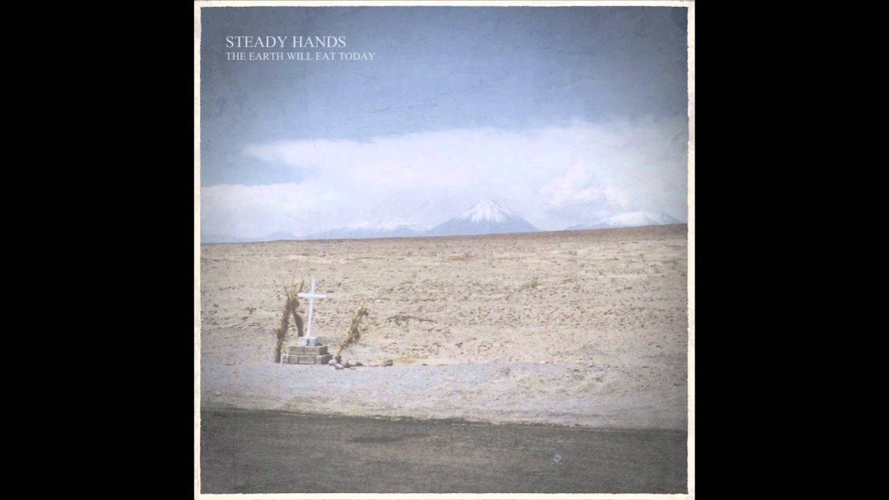 Steady Hands - Tired & True