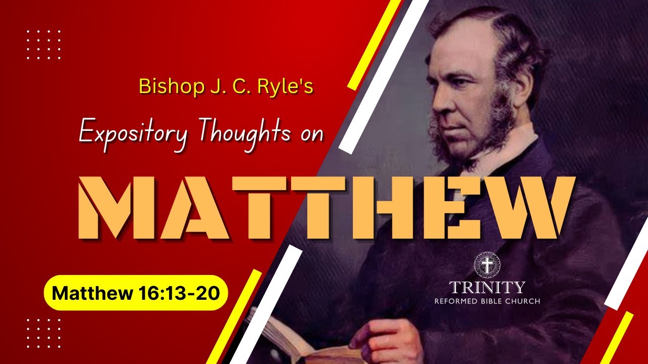 50. J. C. Rile's Expository Thoughts on Matthew 16:13-20