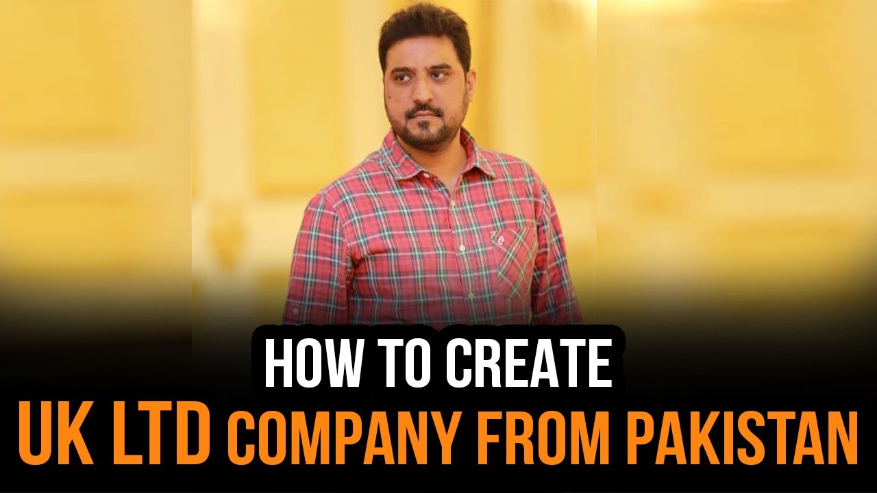 How to Create UK LTD Company from Pakistan