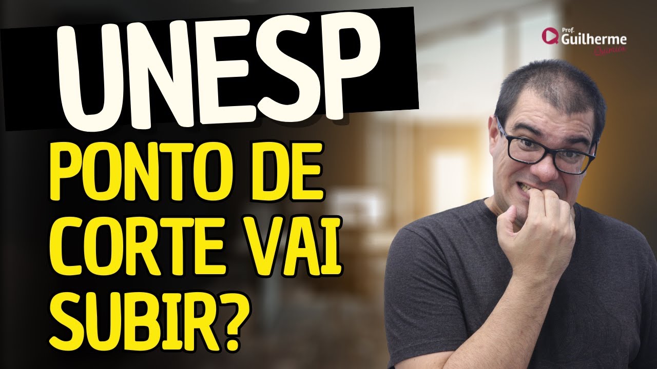 UNESP 2026: prova foi dif&iacute;cil? Vai subir o ponto de corte?