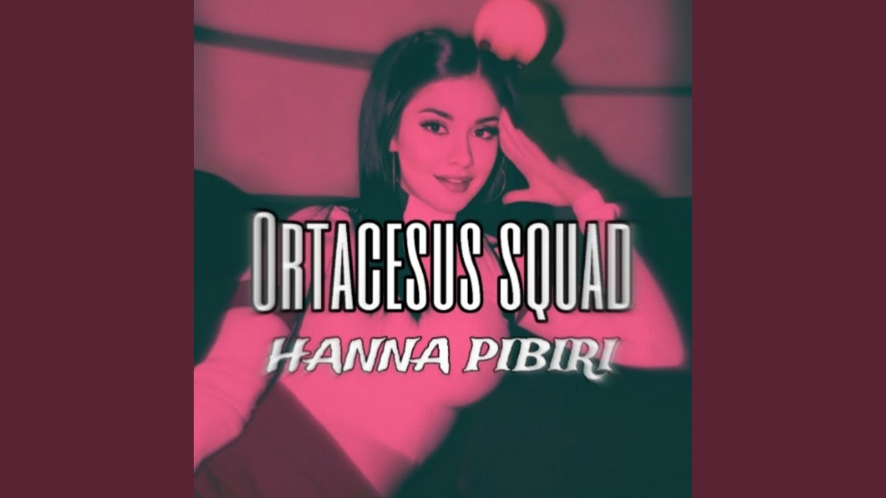 ortacesus squad (feat. hanna pibiri)