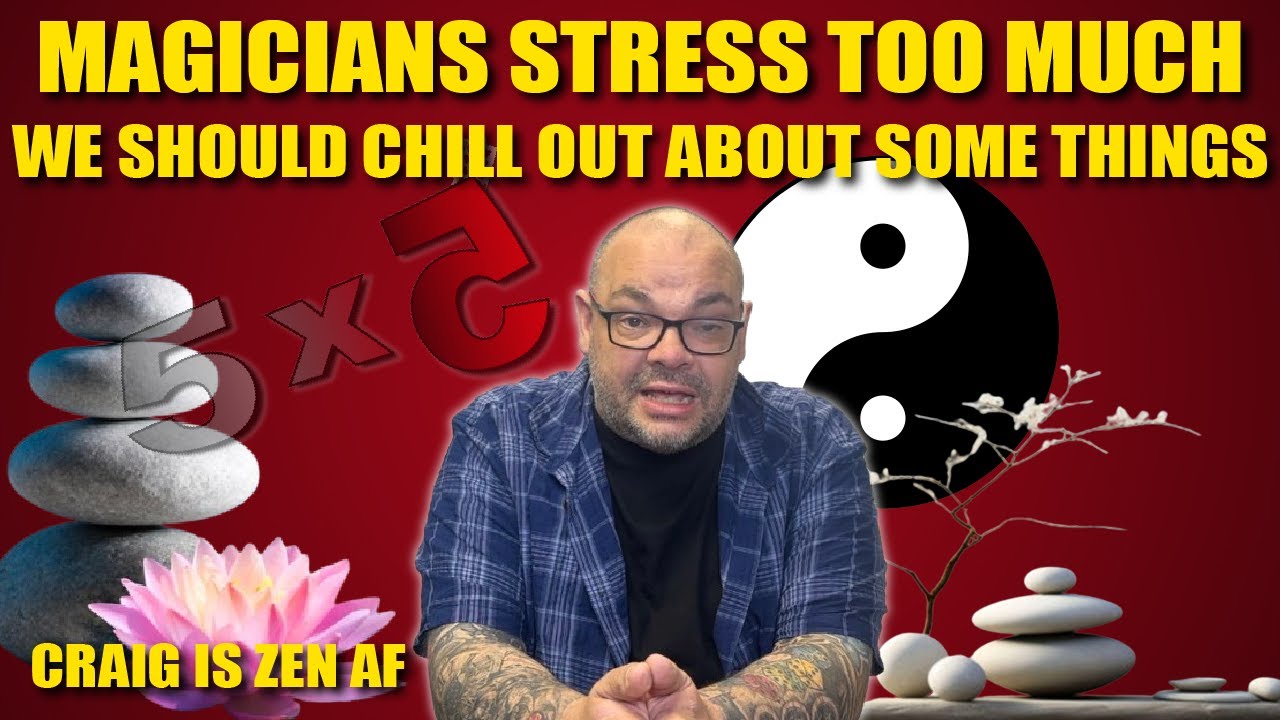 5 Things Magicians Should Be More Chill About | 5x5 With Craig Petty