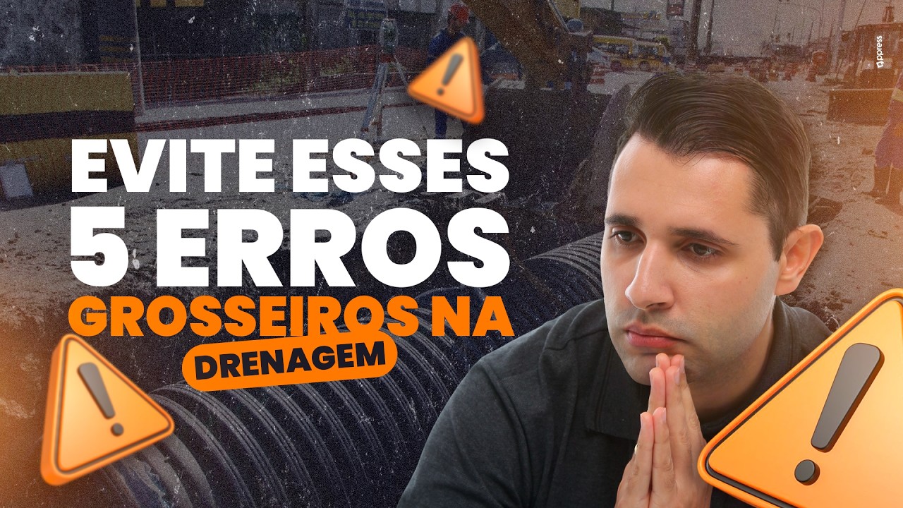 Evite esses 5 erros grosseiros na drenagem