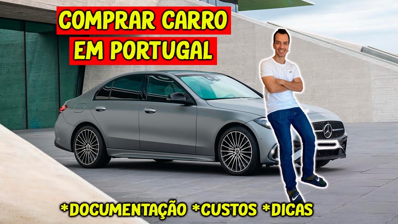 COMPRAR CARRO EM PORTUGAL  2022 DOCUMENTAÇÃO NECESSÁRIA, CUSTOS E DICAS IMPORTANTES.