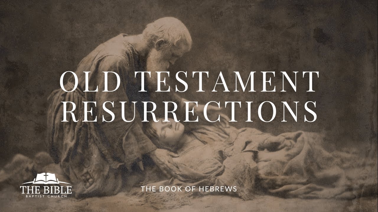 Old Testament Resurrections | Hebrews 6 - Lesson 6