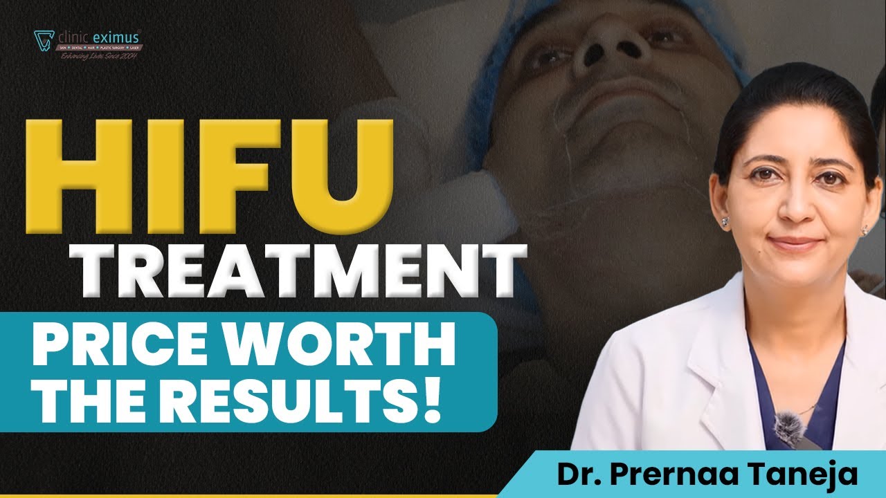 HIFU Treatment Price Worth the Results! | Skin Tightening Made Easy | Clinic Eximus