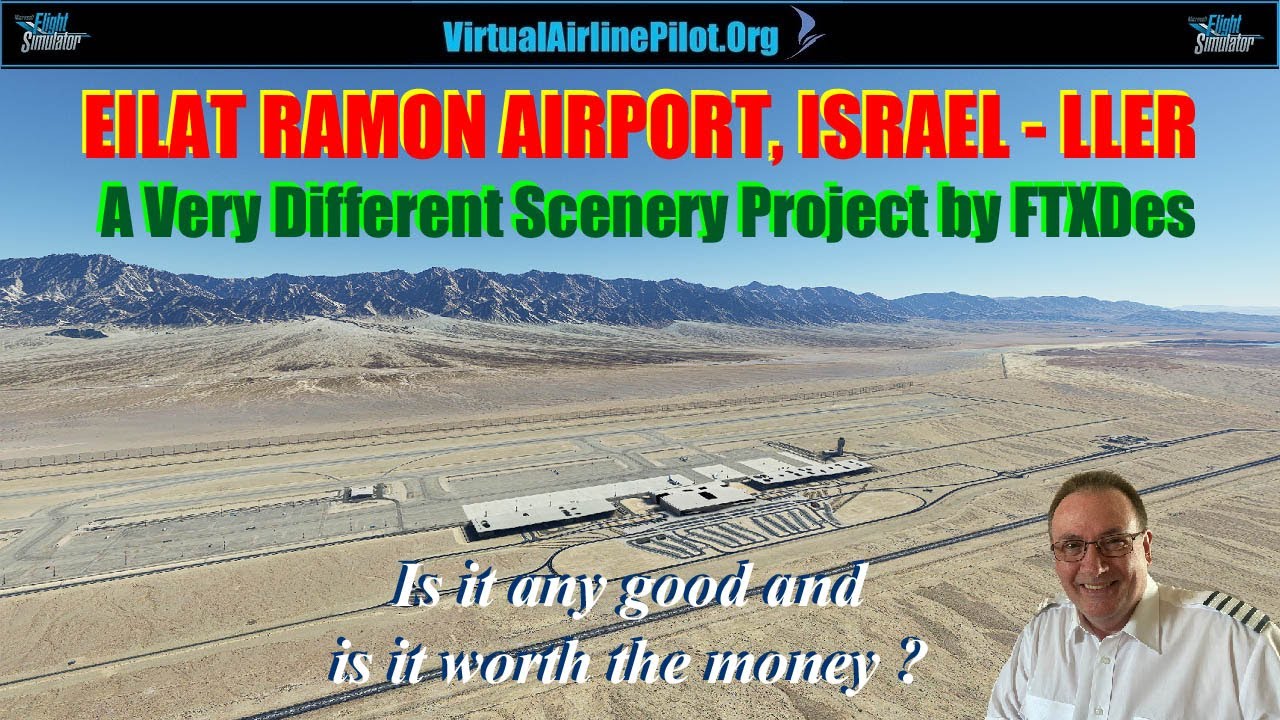 [MSFS2020] | EILAT RAMON AIRPORT, ISRAEL (LLER) by FTXDes | IS IT ANY GOOD & IS IT WORTH THE MONEY ?