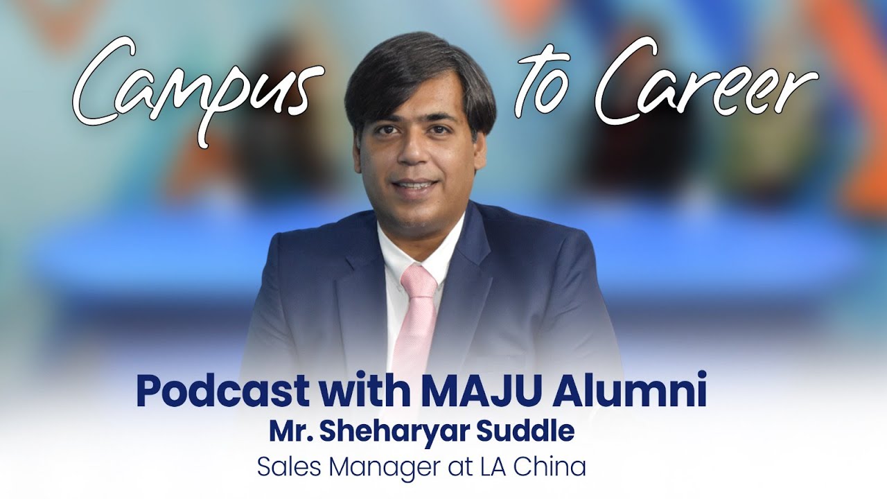 Campus to Career | Episode # 7 | Mr. Sheharyar Suddle | Sales Manager at LA China
