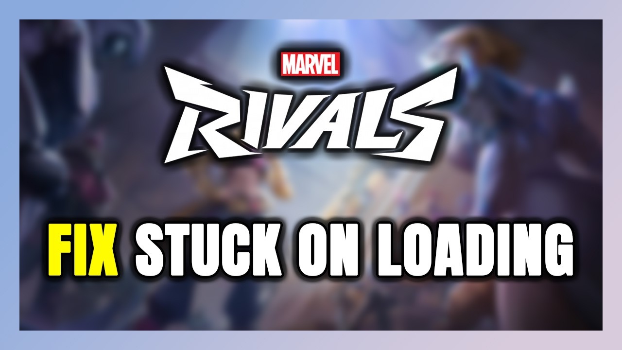 How to FIX Marvel Rivals Stuck on Loading Screen / Not Loading