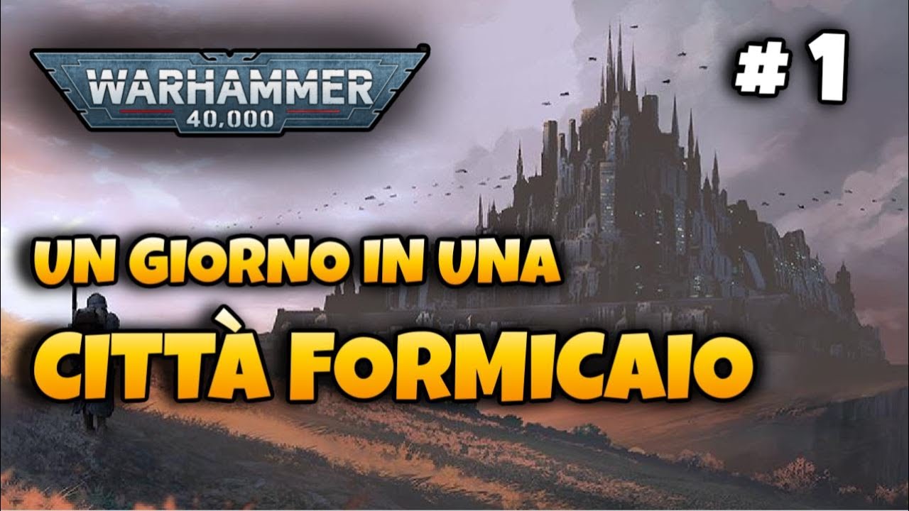 Un giorno in una città formicaio #1 - Warhammer 4000 LORE ITA
