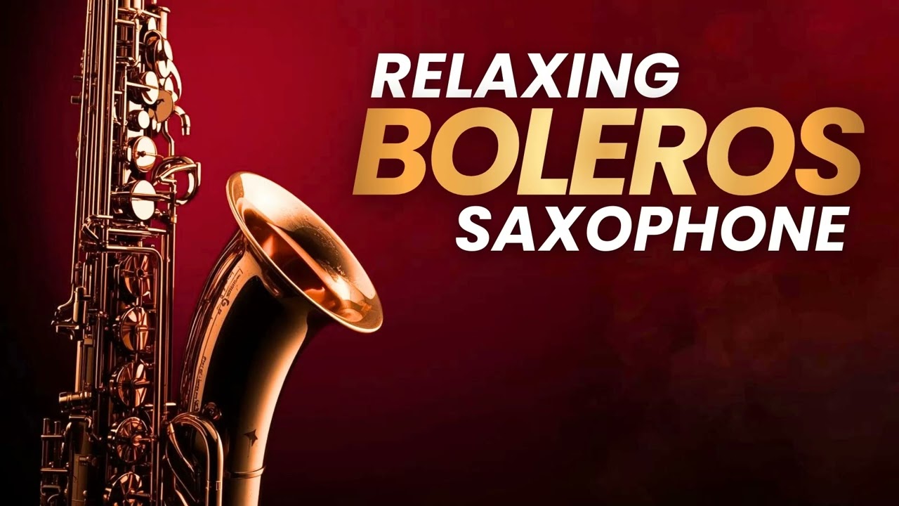 Saxophone Love Boleros – Feel the Romantic Passion