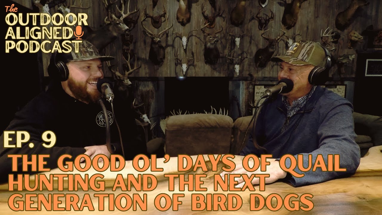 Ep. 9: The Good Ol’ Days of Quail Hunting and the Next Generation of Bird Dogs