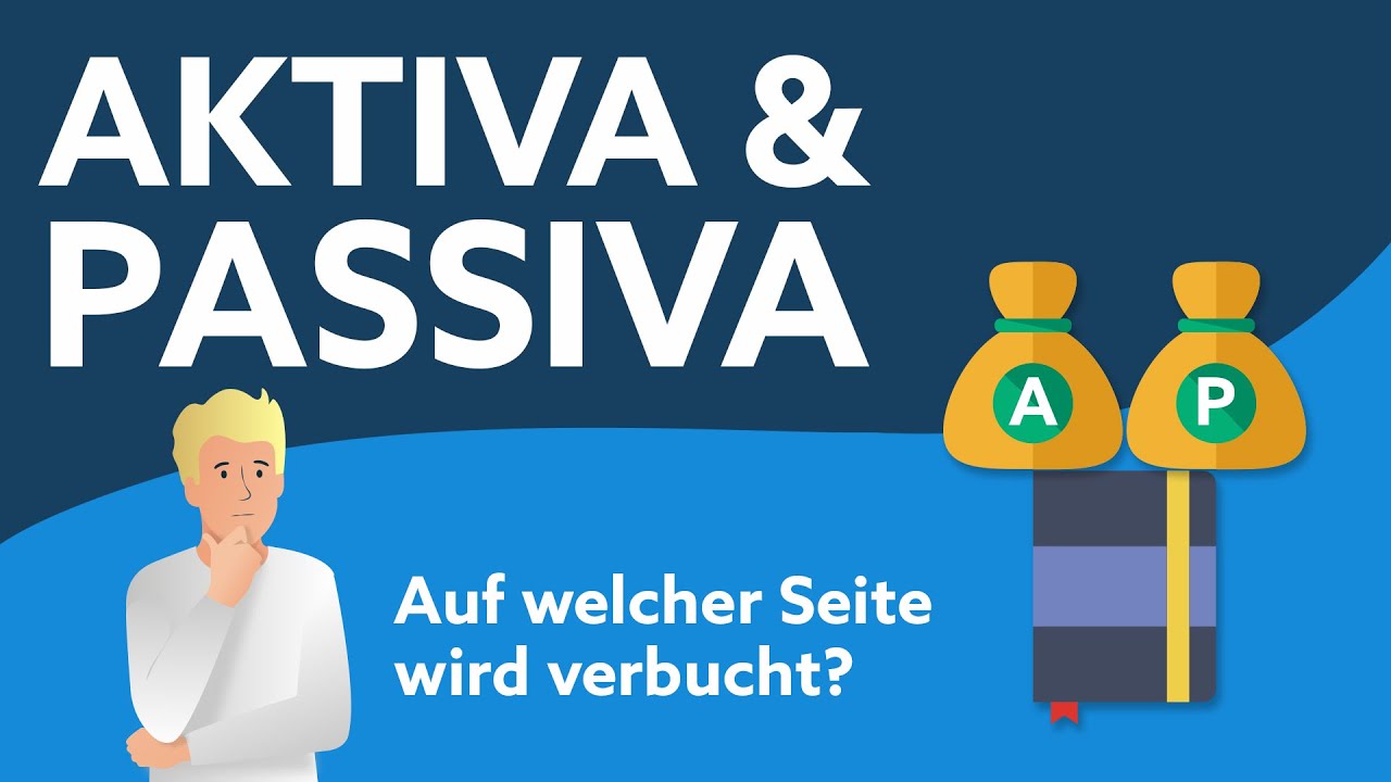 Aktiva & Passiva | Erkl&auml;rung & Unterschiede