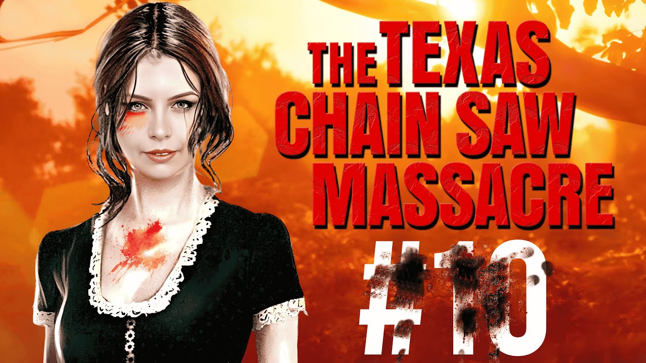 İşte Gerçek Katil |  The Texas Chainsaw Massacre | TÜRKÇE BÖLÜM 10