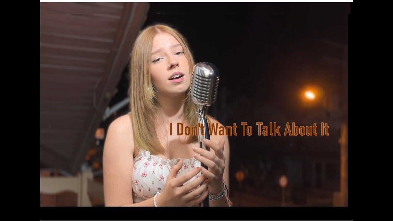 I Don't Want To Talk About It (Jayne Priscila Couver)