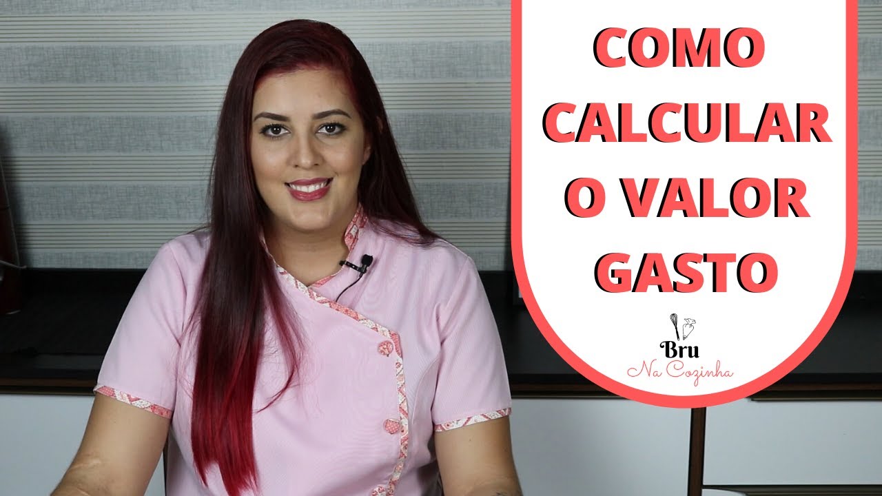 COMO CALCULAR O VALOR GASTO NAS RECEITAS - COMO SABER O VALOR GASTO NAS RECEITAS - Bru na Cozinha
