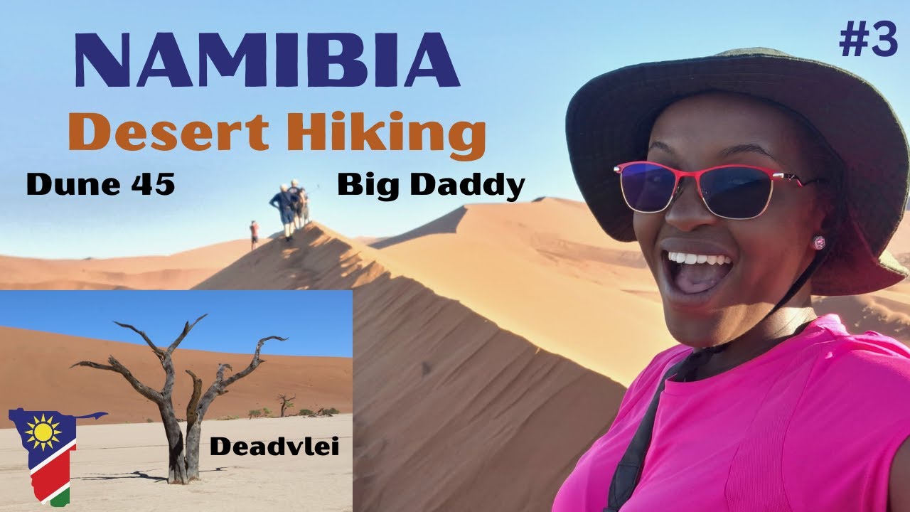 Namibia Desert hiking vlog | Dune 45 | Big Daddy