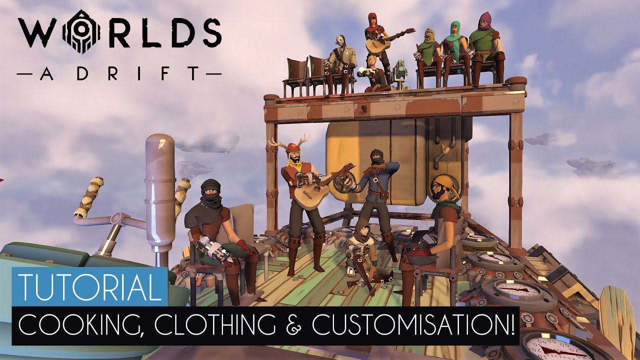 [TUTORIAL] Worlds Adrift - Cooking, Clothing & Customisation!