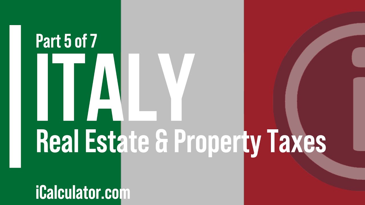 Italy Tax: Real Estate & Property Taxes Explained