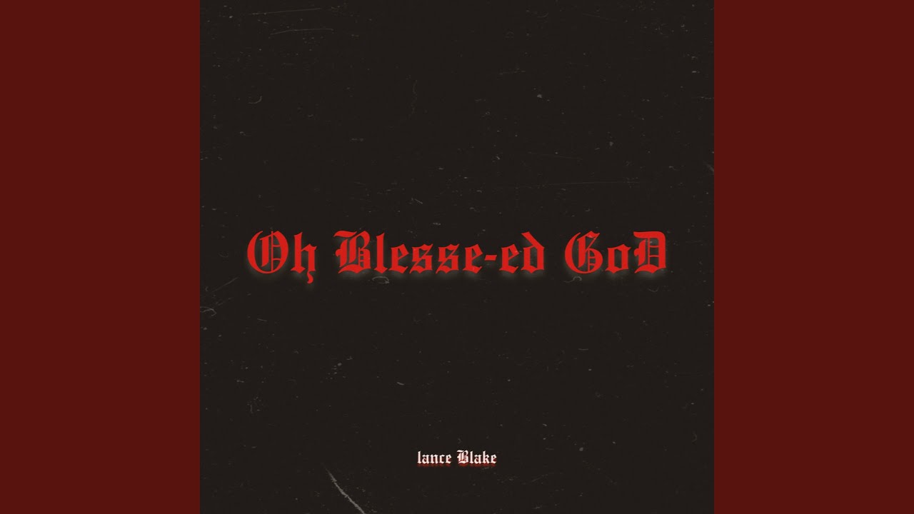Oh Bless-ed God