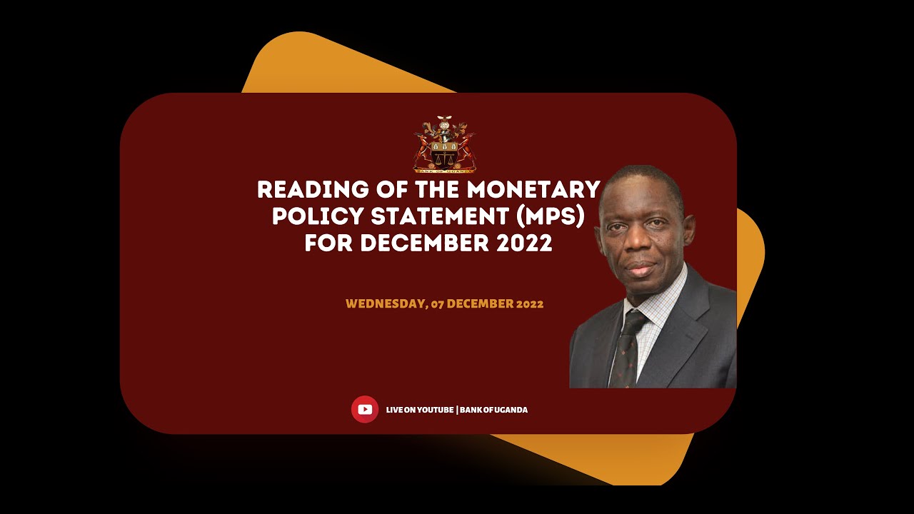 Bank of Uganda Monetary Policy Statement Press Briefing - December 2022