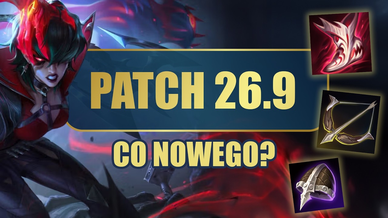 PATCH 26.9 - DOKOKSZONE ZMIANY W LEAGUE OF LEGENDS