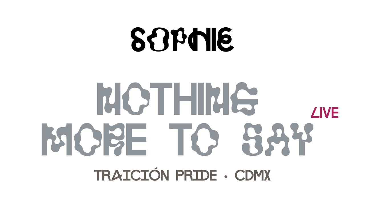 SOPHIE - Nothing More to Say (Traición Pride, CDMX)