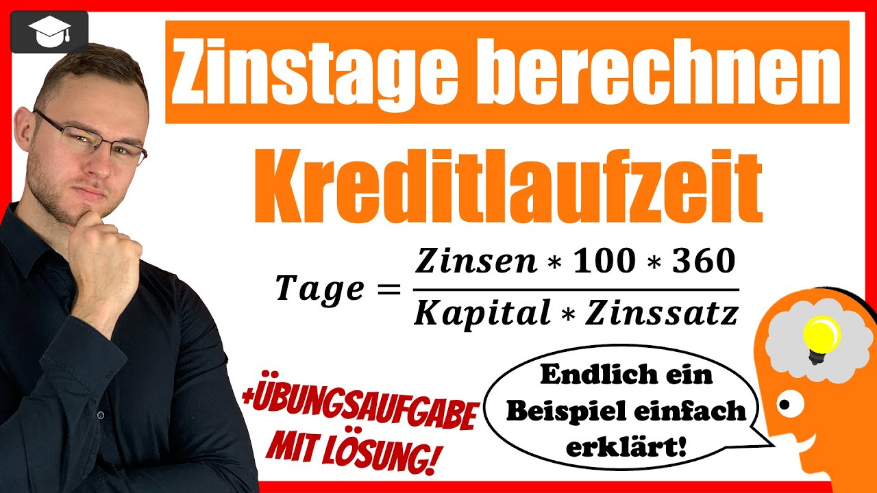 Zinstage (Laufzeit) berechnen - Kredit Beispiel erkl&auml;rt