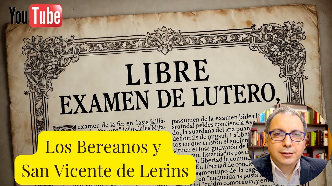 Libre examen de Lutero.  Los bereanos y San Vicente de Lerins