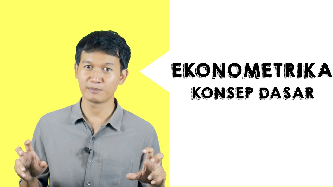 EKONOMETRIKA - KONSEP DASAR EKONOMETRIKA